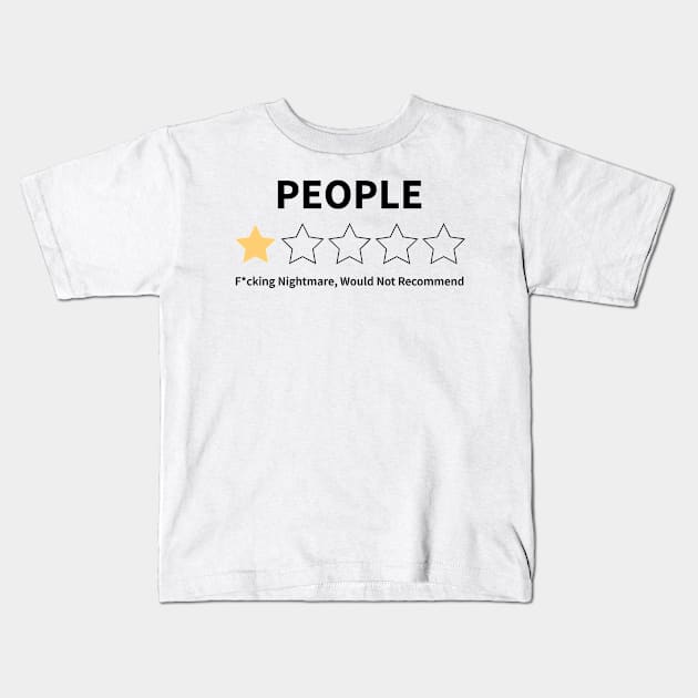 People, One Star, Nightmare, Would Not Recommend Kids T-Shirt by justin moore